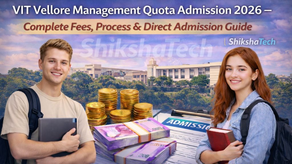 VIT Vellore Management Quota Admission 2026 – Complete Fees, Process & Direct Admission Guide